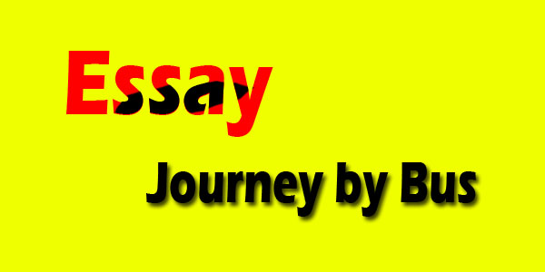 Journey by Bus Essay